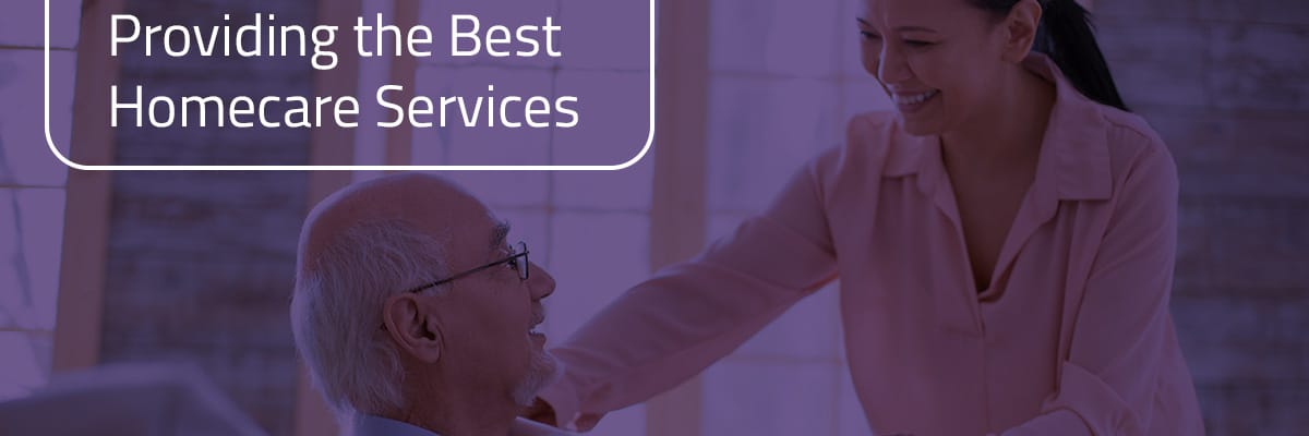Providing the Best Homecare Services